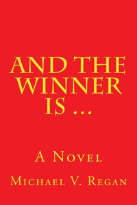 And The Winner Is ...: A Novel And The Winner Is ...: A Novel