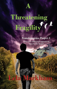 A Threatening Fragility (Transformation Project)