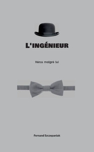 L'Ingénieur: Héros Malgré Lui (French Edition) L'Ingénieur: Héros Malgré Lui (French Edition)