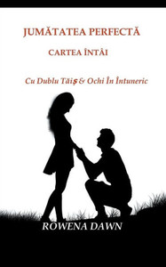 Jumatatea Perfecta Cartea Întâi Jumatatea Perfecta Cartea Întâi