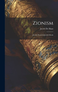 Zionism: Jewish Needs & Jewish Ideals Zionism: Jewish Needs & Jewish Ideals