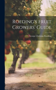 Roeding's Fruit Growers' Guide Roeding's Fruit Growers' Guide