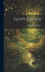 Ezopy Polskie (Polish Edition) Ezopy Polskie (Polish Edition)