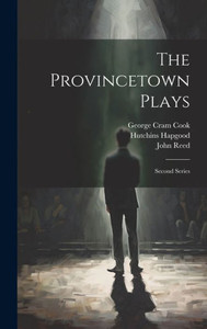 The Provincetown Plays: Second Series The Provincetown Plays: Second Series