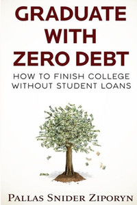 Graduate With Zero Debt: How To Finish College Without Student Loans Graduate With Zero Debt: How To Finish College Without Student Loans