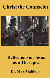 Christ The Counselor: Reflections On Jesus As A Therapist