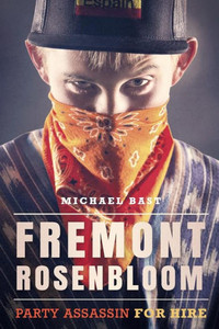 Fremont Rosenbloom: Party Assassin For Hire Fremont Rosenbloom: Party Assassin For Hire