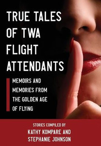 True Tales Of Twa Flight Attendants