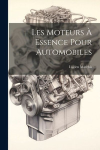 Les Moteurs À Essence Pour Automobiles (French Edition) Les Moteurs À Essence Pour Automobiles (French Edition)