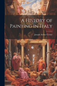 A History Of Painting In Italy