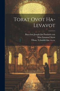 Torat Ovot Ha-Levavot (Hebrew Edition) Torat Ovot Ha-Levavot (Hebrew Edition)