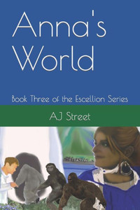 Anna's World: Book Three Of The Escellion Series