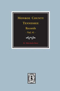 Monroe County, Tennessee Records, 1820-1870, Vol. #1. Monroe County, Tennessee Records, 1820-1870, Vol. #1.