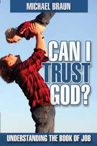 Can I Trust God?: Understanding The Book Of Job Can I Trust God?: Understanding The Book Of Job
