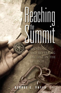 Reaching The Summit:: Avoiding & Reversing Decline In The Church
