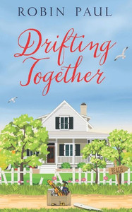 Drifting Together: A Bethany Beach Summer Romance Drifting Together: A Bethany Beach Summer Romance