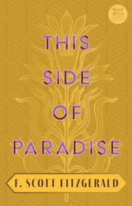 This Side Of Paradise: With The Introductory Essay 'The Jazz Age Literature Of The Lost Generation' (Read & Co. Classics Edition)