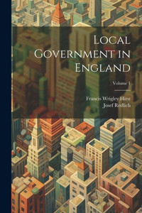 Local Government In England; Volume 1