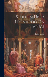 Studien Über Leonardo Da Vinci (German Edition)