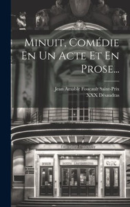 Minuit, Comédie En Un Acte Et En Prose... (French Edition)