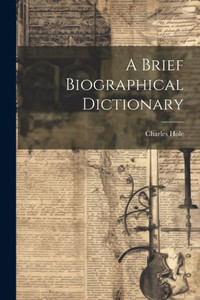 A Brief Biographical Dictionary