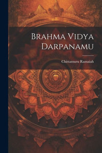 Brahma Vidya Darpanamu (Telugu Edition) Brahma Vidya Darpanamu (Telugu Edition)