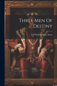 Three Men Of Destiny Three Men Of Destiny