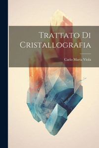 Trattato Di Cristallografia (Italian Edition) Trattato Di Cristallografia (Italian Edition)