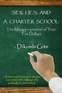 Sex, Lies, And A Charter School: The Misappropriation Of Your Tax Dollars Sex, Lies, And A Charter School: The Misappropriation Of Your Tax Dollars