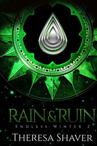 Rain & Ruin: An Endless Winter Novel Rain & Ruin: An Endless Winter Novel