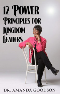 12 Power Principles For Kingdom Leaders 12 Power Principles For Kingdom Leaders