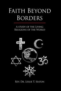 Faith Beyond Borders: A Study Of The Living Religions Of The World