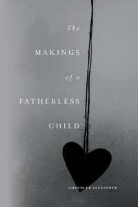 The Makings Of A Fatherless Child