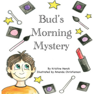 Bud's Morning Mystery (Kindness Blooms) Bud's Morning Mystery (Kindness Blooms)