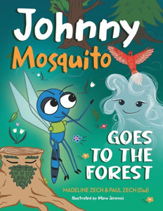 Johnny Mosquito Goes To The Forest Johnny Mosquito Goes To The Forest
