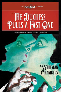 The Duchess Pulls A Fast One: The Complete Cases Of The Duchess (Argosy Library) The Duchess Pulls A Fast One: The Complete Cases Of The Duchess (Argosy Library)