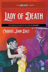 Lady Of Death: The Complete Cases Of Mr. Strang, Volume 1 (Argosy Library) Lady Of Death: The Complete Cases Of Mr. Strang, Volume 1 (Argosy Library)