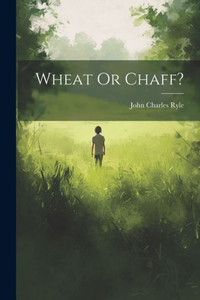 Wheat Or Chaff? Wheat Or Chaff?