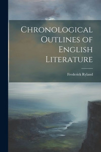 Chronological Outlines Of English Literature