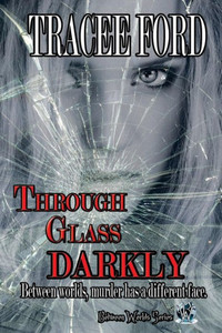 Through Glass Darkly (Between Worlds)