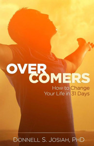 Overcomers: How To Change Your Life In 31 Days!