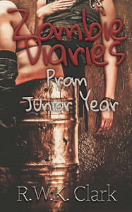 Zombie Diaries Prom Junior Year: The Mavis Saga Zombie Diaries Prom Junior Year: The Mavis Saga