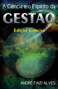 A Ciência E O Espírito Da Gestão (Portuguese Edition)