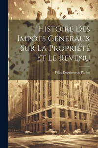 Histoire Des Impôts Généraux Sur La Propriété Et Le Revenu Histoire Des Impôts Généraux Sur La Propriété Et Le Revenu