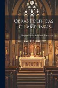Obras Políticas De Lamennais... (Spanish Edition)