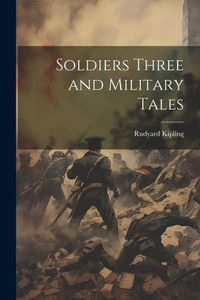 Soldiers Three And Military Tales Soldiers Three And Military Tales