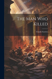 The Man Who Killed The Man Who Killed