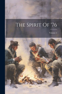 The Spirit Of '76; Volume 2 The Spirit Of '76; Volume 2