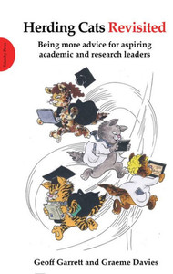 Herding Cats Revisited: Being More Advice For Aspiring Academic And Research Leaders