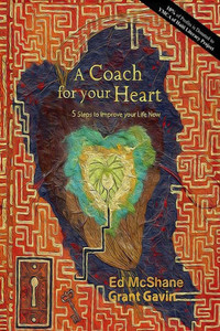 A Coach For Your Heart: 5 Steps To Improve Your Life Now A Coach For Your Heart: 5 Steps To Improve Your Life Now